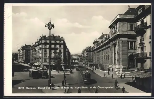 AK Genève, Hôtel des Postes et rues du Mont-Blanc et de Chantepoulet, Strassenbahn