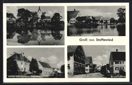 AK Stoffenried, Schule und Gasthaus Schlosser, Partie am Dorfweiher, Kirchenpartie