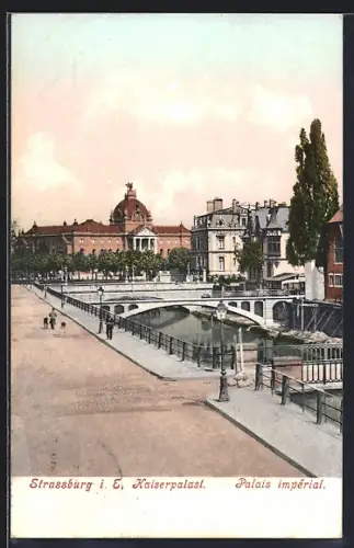 AK Strasbourg, Palais impérial et pont sur la rivière