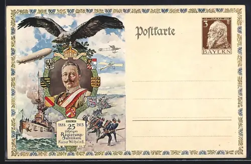 AK Kaiser Wilhelm II. - 25jähriges Regierungs-Jubiläum, 1888-1913, Zeppelin, Kriegsschiff, Ganzsache Bayern