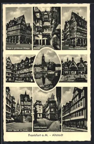 AK Frankfurt a. M., Altstadt, Haus zur goldenen Waage, Höfchen am Römer, Haus Frauenstein, Roseneck, Goethehaus