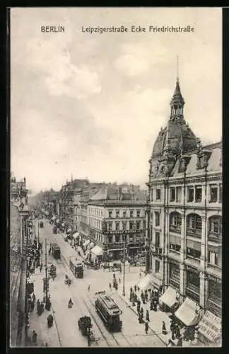 AK Berlin, Strassenbahnen in der Leipziger Strasse Ecke Friedrichstrasse