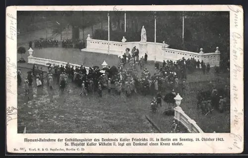 AK Berlin, Enthüllungsfeier Denkmal Kaiser Friedrichs III., 18. Oktober 1903, Kaiser Wilhelm II. legt Kranz nieder