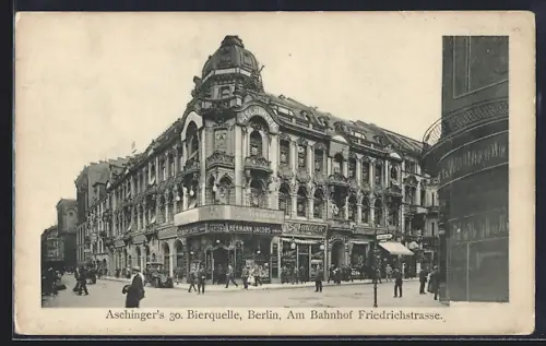 AK Berlin, Restaurant Aschinger`s 30. Bierquelle, Am Bahnhof Friedrichstrasse