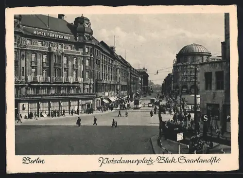 AK Berlin, Hotel Fürstenhof am Potsdamerplatz mit Blick zur Saarlandstrasse
