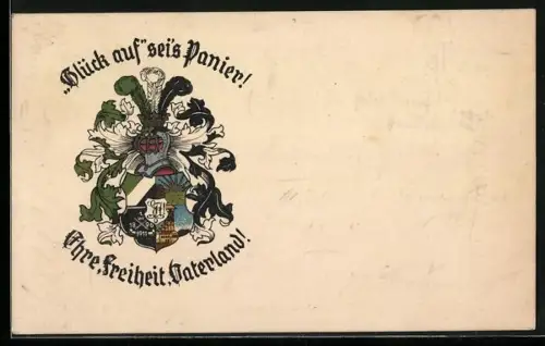 Künstler-AK Studentenwappen mit Motto Ehre, Freiheit, Vaterland!, Glück auf sei`s Panier