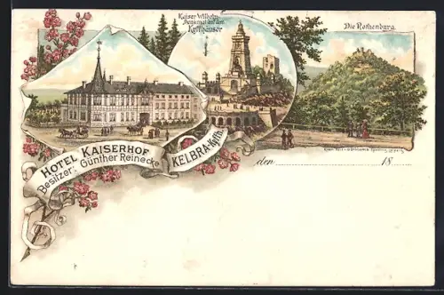 Lithographie Kelbra /Kyffh., Hotel Kaiserhof, Bes. Günther Reinecke, Die Rothenburg, Kaiser Wilhelm Denkmal