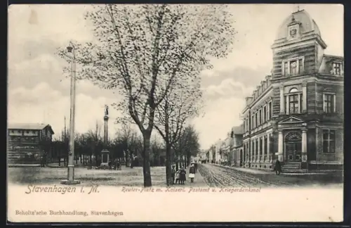 AK Stavenhagen i. M., Reuter-Platz mit kaiserlichem Postamt und Kriegerdenkmal