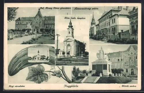 AK Nagykörös, Róm. kath. templom, Régi városháza, Hösök szobra, Ref. Arany János gimnázium