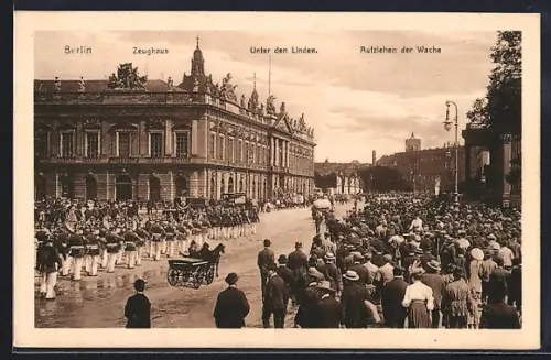 AK Berlin, Aufziehen der Wache am Zeughaus, Unter den Linden