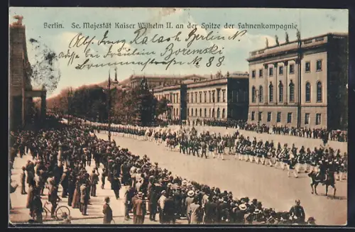 AK Berlin, Kaiser Wilhelm II. Spitze der Fahnenkompanie, Unter den Linden