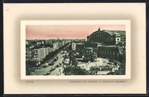 AK Berlin, Königgrätzer Strasse und Anhalter Bahnhof