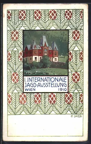 Künstler-AK sign. C. Layer: Wien, I. Internationale Jagd-Ausstellung 1910, Kaiserl. Jagdschloss