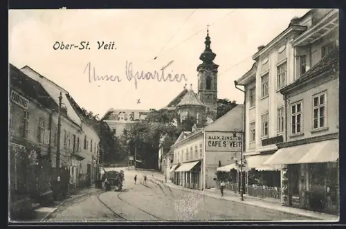 AK Ober-St. Veit, Strassenpartie mit Cafe Alex Zins, Lebensmittel-Geschäft und Kirche