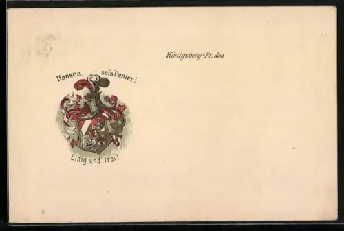 Künstler-AK Königsberg i. Pr., Studentenwappen Hansea sei`s Panier, Einig und frei