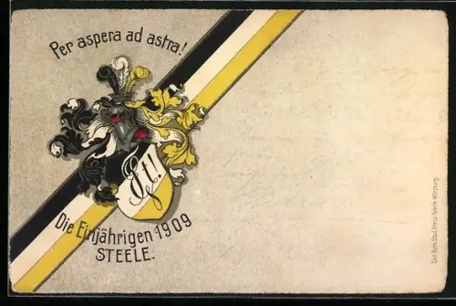 Künstler-AK Steele, Studentenwappen, Die Einjährigen 1909, Per aspera ad astra