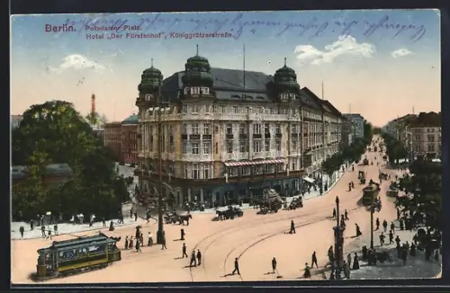 AK Berlin-Tiergarten, Potsdamer Platz, Hotel Der Fürstenhof, Königgrätzerstrasse, Strassenbahn