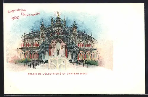 Lithographie Paris, Exposition universelle de 1900, Palais de l`Électricité et Chateau d`Eau