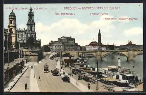 AK Dresden, Dampfschifflandeplatz, Hofkirche, Kgl. Opernhaus, Friedrich August-Brücke, Strassenbahn