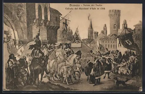 Künstler-AK Dronero, Telone del Teatro, Entrata dei Marchesi d`Este in città