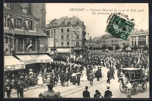 AK Belfort, Concours Musical du 15 et 16 Août 1908, En Attendant le Défilé