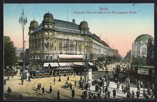 AK Berlin-Tiergarten, Potsdamer Platz mit Blick in die Königsgrätzer Strasse, Strassenbahn und Litfasssäule