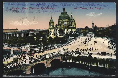 AK Berlin, Dom, Museum, Schlossbrücke, Aufzug der Wache