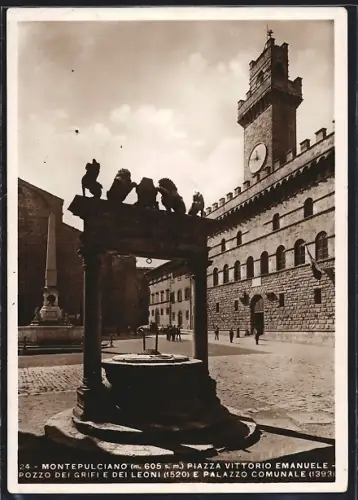 AK Montepulciano, Piazza Vittorio Emanuele, Pozzo dei Grifi e dei Leoni e Palazzo Comunale