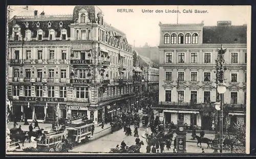 AK Berlin, Unter den Linden, Café und Hotel Bauer und Strassenbahn