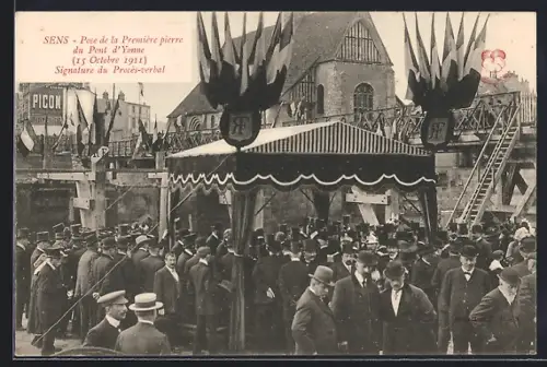 AK Sens, Pose de la première pierre du Pont d`Yonne, 15 Octobre 1911, Signature du Procès-verbal