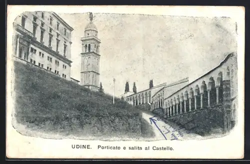 AK Udine, Porticato e salita al Castello