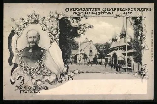 AK Zittau, Oberlausitzer Gewerbe- und Industrie-Ausstellung 1902, Protector König Georg von Sachsen