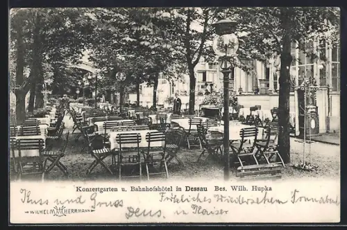 AK Dessau, Konzertgarten u. Bahnhofshotel, Bes. Wilh. Hupka