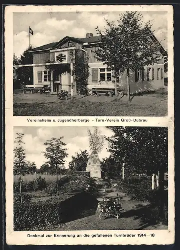 AK Gross-Dubrau /Bautzen, Vereinsheim und Jugendherberge des Turn Vereins, Denkmal zum Gedenken der gefallenen Turmbrüder
