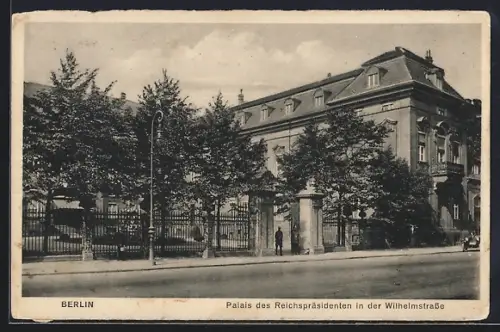 AK Berlin, Palais des Reichspräsidenten in der Wilhemstrasse