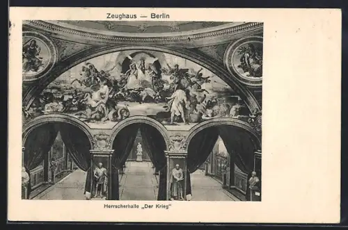 AK Berlin, Zeughaus, Herrscherhalle mit Gemälde Der Krieg