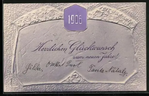 Präge-AK Jahreszahl 1906 mit Blumenrelief, Herzlichen Glückwunsch zum neuen Jahr
