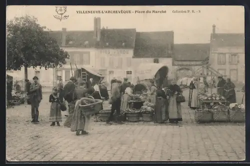 AK Villeneuve-l`Archevêque, Place du Marché animée avec habitants et étals de fruits et légumes