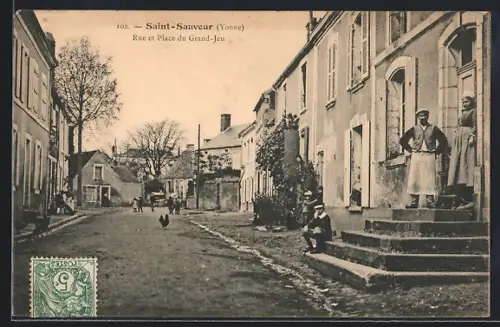 AK Saint-Sauveur /Yonne, Rue et Place du Grand-Jeu avec habitants et poules