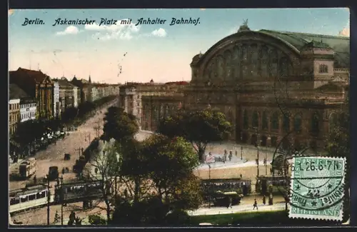 AK Berlin-Kreuzberg, Anhalter Bahnhof am Askanischen Platz, Strassenbahnen