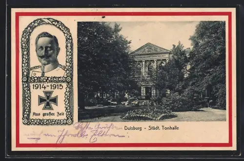 AK Duisburg, Städtische Tonhalle, Kaiser Wilhelm II. 1914-15, Eisernes Kreuz, Passepartout
