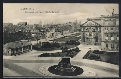 AK Mannheim, Schlossplatz mit Kaiser Wilhelm-Denkmal