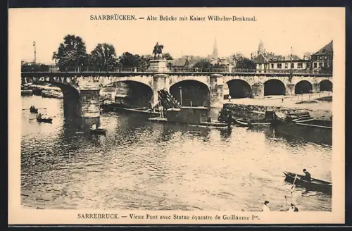 AK Saarbrücken, Alte Brücke mit Kaiser Wilhelm-Denkmal