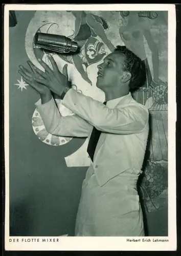 AK Herbert Erich Lehmann, Der flotte Mixer