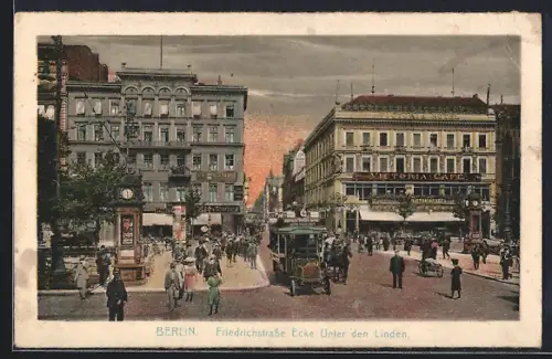 AK Berlin, Friedrichstrasse Ecke Unter den Linden mit Cafe Victoria