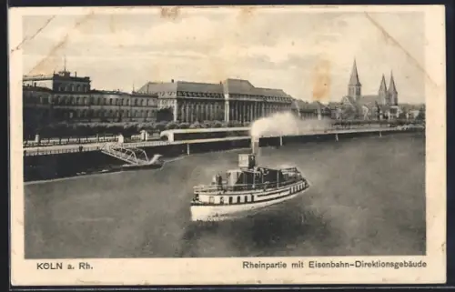 AK Köln a. Rh., Rheinpartie mit Eisenbahn-Direktionsgebäude