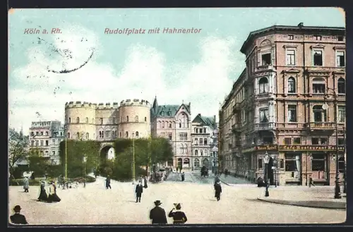 AK Köln a. Rhein, Rudolfplatz mit Café-Restaurant Kaiser Rudolf und Hahnentor