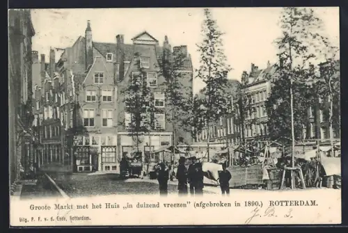 AK Rotterdam, Groote Markt met het Huis in duizend vreezen