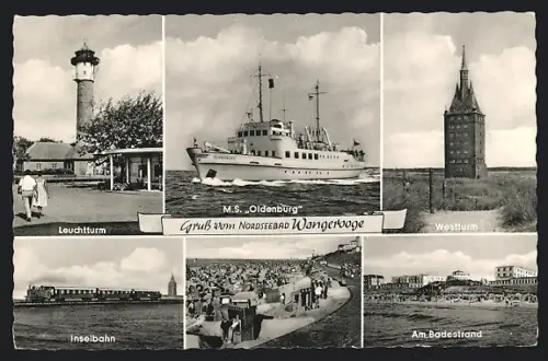 AK Passagierschiff Oldenburg, Inselbahn, Leuchtturm, Westturm und Strandpartie auf Wangerooge