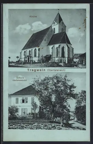 AK Tragwein /Oberösterreich, Blick zur Kirche, Seitenansicht der Schule